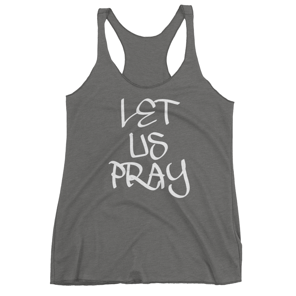 Let Us Pray Ladies Racerback Tanks - Be Ye AWARE Clothing