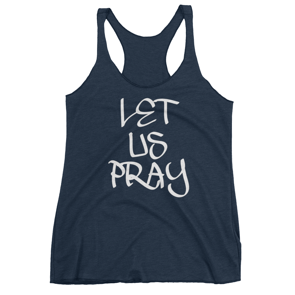 Let Us Pray Ladies Racerback Tanks - Be Ye AWARE Clothing