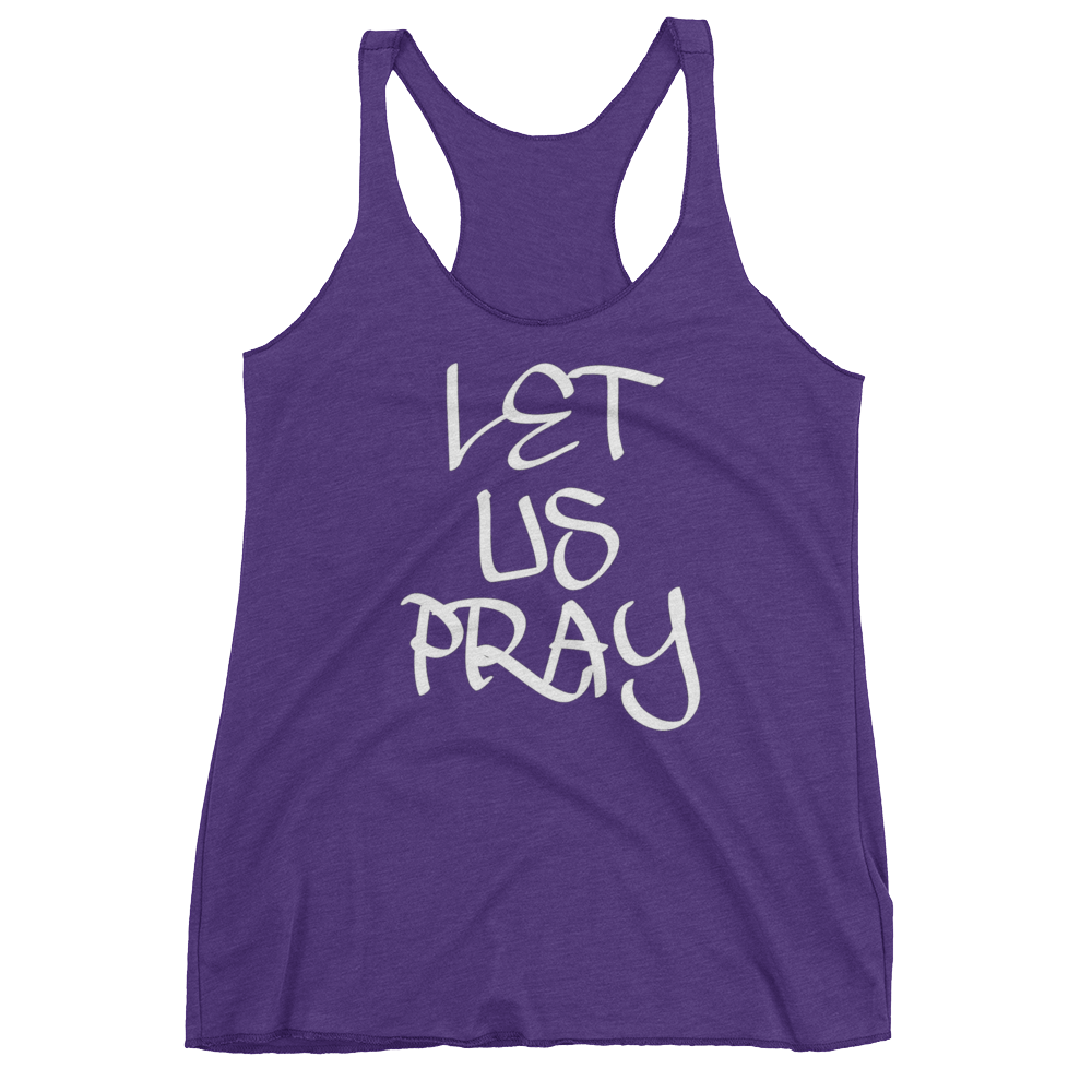 Let Us Pray Ladies Racerback Tanks - Be Ye AWARE Clothing